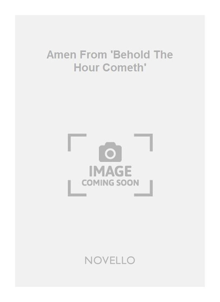 Amen Satb (From `behold The Hour Cometh`)